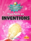 Image for True Facts On Inventions
