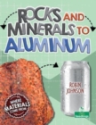 Image for Rocks and Minerals to Aluminum