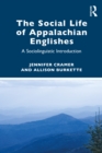 Image for The Social Life of Appalachian Englishes: A Sociolinguistic Introduction