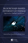 Image for Blockchain-Based Internet of Things: Opportunities, Challenges and Solutions