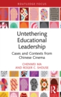 Image for Untethering Educational Leadership: Cases and Contexts from Chinese Cinema