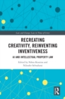 Image for Recreating Creativity, Reinventing Inventiveness: AI and Intellectual Property Law