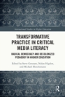 Image for Transformative Practice in Critical Media Literacy: Radical Democracy and Decolonized Pedagogy in Higher Education