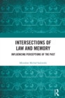 Image for Intersections of Law and Memory: Influencing Perceptions of the Past