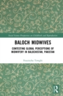 Image for Baloch Midwives: Contesting Global Perceptions of Midwifery in Balochistan, Pakistan
