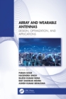 Image for Array and Wearable Antennas: Design, Optimization, and Applications
