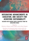 Image for Integrating advancements in education, and society for achieving sustainability  : research and evidence-based strategies from the developing world
