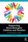 Image for Supporting Neurodivergent Children and Families: A Practitioner&#39;s Guide