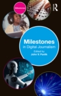 Image for Milestones in Digital Journalism