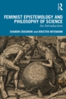Image for Feminist Epistemology and Philosophy of Science: An Introduction