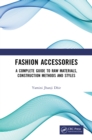 Image for Fashion Accessories: A Complete Guide to Raw Materials, Construction Methods and Styles