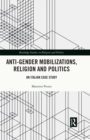 Image for Anti-Gender Mobilizations, Religion and Politics: An Italian Case Study
