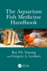 Image for The Aquarium Fish Medicine Handbook