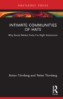 Image for Intimate Communities of Hate: Why Social Media Fuels Far-Right Extremism