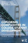 Image for Exploring Complexities in College Student Development: Critical Lessons from Researching Students&#39; Journeys