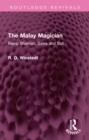 Image for The Malay Magician: Being Shaman, Saiva and Sufi