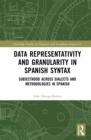 Image for Data representativity and granularity in Spanish syntax  : subjecthood across dialects and methodologies in Spanish