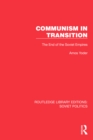 Image for Communism in Transition: The End of the Soviet Empires