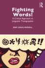 Image for Fighting Words!: A Critical Approach to Linguistic Transgression