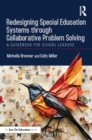 Image for Redesigning Special Education Systems Through Collaborative Problem Solving: A Guidebook for School Leaders