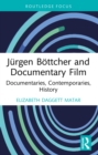 Image for Jürgen Böttcher and Documentary Film: Documentaries, Contemporaries, History