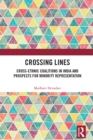 Image for Crossing lines  : cross-ethnic coalitions in India and prospects for minority representation