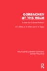Image for Gorbachev at the helm  : a new era in Soviet politics?