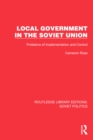 Image for Local Government in the Soviet Union: Problems of Implementation and Control