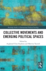 Image for Collective Movements and Emerging Political Spaces