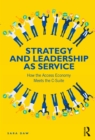 Image for Strategy and leadership as service  : how the access economy meets the C-Suite
