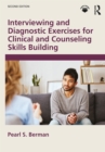 Image for Interviewing and Diagnostic Exercises for Clinical and Counseling Skills Building