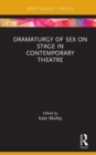 Image for Dramaturgy of Sex on Stage in Contemporary Theatre
