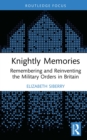 Image for Knightly Memories: Remembering and Reinventing the Military Orders in Britain