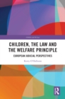 Image for Children, the Law, and the Welfare Principle: European Judicial Perspectives