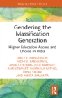 Image for Gendering the Massification Generation: Higher Education Access and Choice in India