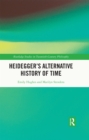Image for Heidegger&#39;s alternative history of time