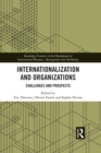 Image for Internationalization and Organizations: Challenges and Prospects