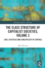 Image for The class structure of capitalist societies.: (Love, lifestyles and a multiplicity of capitals) : Volume 3,