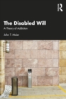 Image for The Disabled Will: A Theory of Addiction