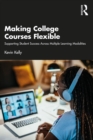 Image for Making college courses flexible: supporting student success across multiple learning modalities