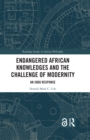 Image for Endangered African Knowledges and the Challenge of Modernity: An Igbo Response