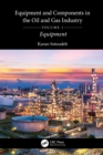Image for Equipment and components in the oil and gas industryVolume 1,: Equipment