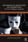 Image for Psychoanalytic reflections on Vladimir Putin: the cost of malignant leadership