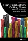 Image for High-productivity drilling tools: Materials, metrology, and failure analysis