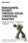 Image for Reimagining Poverty through Social Contextual Analyses: Finding New Ways to Understand &#39;Getting By&#39;