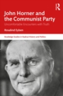 Image for John Horner and the Communist Party: uncomfortable encounters with truth