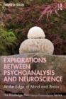 Image for Explorations Between Psychoanalysis and Neuroscience: At the Edge of Mind and Brain
