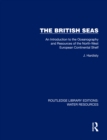 Image for The British Seas: An Introduction to the Oceanography and Resources of the North-West European Continental Shelf