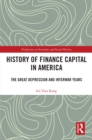 Image for History of finance capital in America  : the Great Depression and interwar years