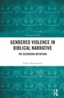 Image for Gendered violence in biblical narrative: the devouring metaphor